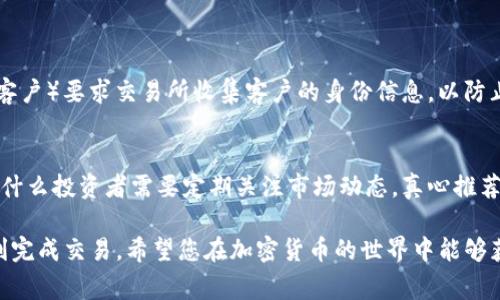 要将TP钱包中的波场币（TRX）卖掉，您可以按照以下步骤进行操作。请注意，具体步骤可能会根据不同的交易所和钱包应用有所不同，在进行交易之前请确保了解市场状况和交易费用。

步骤一：确保您有TP钱包账户并且已经登陆

首先，您需要确保您已经下载并安装了TP钱包，并且已经成功创建并登陆了您的账户。如果您还没有TP钱包，请前往官方网站或者应用商店下载。

步骤二：检查您的波场币余额

在TP钱包中，找到您拥有的波场币（TRX）。如果您没有波场币，您可以通过其他方式购买，或是从朋友那里转入。如果您的余额显示为零，您将无法进行出售。

步骤三：选择交易所进行波场币出售

为了将波场币转换为法定货币或其他加密货币，您需要选择一个支持TRX交易的加密货币交易所。常见的交易所有币安、火币、OKEx等。每个交易所的操作界面可能有所不同，请确保您选择的是适合您的平台。

步骤四：将波场币转入交易所

在交易所注册账户并完成KYC（了解您的客户）认证后，您需要将您的波场币从TP钱包转移到交易所钱包。在TP钱包中选择“发送”，然后输入您在交易所生成的波场币接收地址及转账金额。

步骤五：在交易所进行交易

确认波场币已经成功转入您的交易所账户后，前往交易所的“交易”界面，选择TRX/USD或TRX/BTC等交易对，设置您的卖出价格和数量，然后确认交易。

步骤六：提款到银行账户或其他钱包

交易完成后，您可以选择将收益提取到您的银行账户，或者将其转移到其他加密钱包中。不同交易所的提款方式和手续费可能存在差异，务必提前了解并确认。

总结

将TP钱包中的波场币卖掉的整个过程相对简单，只需按照上述步骤操作即可。但是，在进行加密货币交易时，务必保持谨慎，关注市场波动，确保安全。此外，真心觉得每次交易都是一场冒险，有时成功让人激动，而有时则令人失落，希望您在未来的交易中能够获得理想的收益。

常见问题

h4问题1: 交易所为何需要进行KYC验证？/h4
很多用户可能会觉得进行KYC验证繁琐，其实，这样的措施主要是为了保障交易的安全性和合规性。KYC（了解您的客户）要求交易所收集客户的身份信息，以防止洗钱、欺诈等犯罪行为。真心觉得，在数字货币飞速发展的今天，不得不提的是安全依然是首要的考虑。

h4问题2: 如果波场币的价格大幅波动，我该怎么办？/h4
价格波动是加密货币交易中不可避免的一部分。有时候，您可能会因为一夜之间的价格变动而感到遗憾，这正是为什么投资者需要定期关注市场动态。真心推荐您在进行交易前设置止损点，并根据市场走向制定交易策略，这样能在市场变幻不定时保护您的投资。

总的来说，出售TP钱包中的波场币并不是一件复杂的事情，只要您根据上述步骤进行操作，并保持谨慎，您就能顺利完成交易。希望您在加密货币的世界中能够获得成功，实现财富增值!