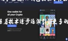 关于“tp钱包可以注册多少个”这个问